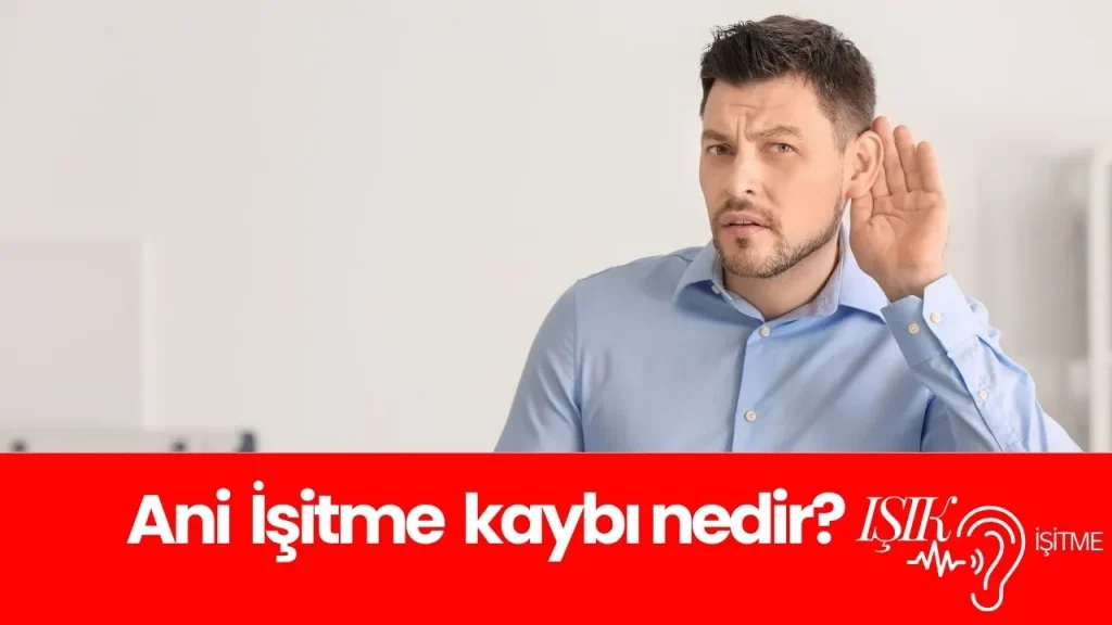 Ani işitme kaybı neden olur Ani işitme kaybı neden olur