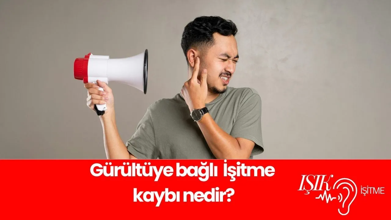 Gürültüye bağlı İşitme kaybı nedir?